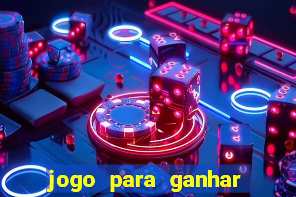 jogo para ganhar dinheiro gratuito